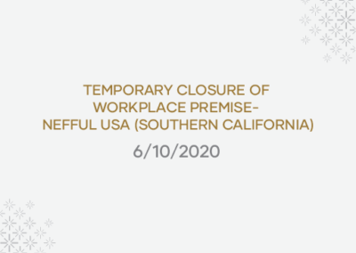 Temporary Closure of Workplace Premise- Nefful USA (Southern California)